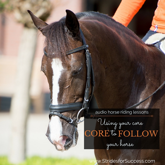 Using Your Core Muscles To Correctly Follow Your Horse