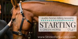 Starting a Green or Young Horse Series | Strides for Success