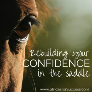 Rebuilding your confidence in the Saddle - FitForRiding.com - Daily Strides - Strides for Success