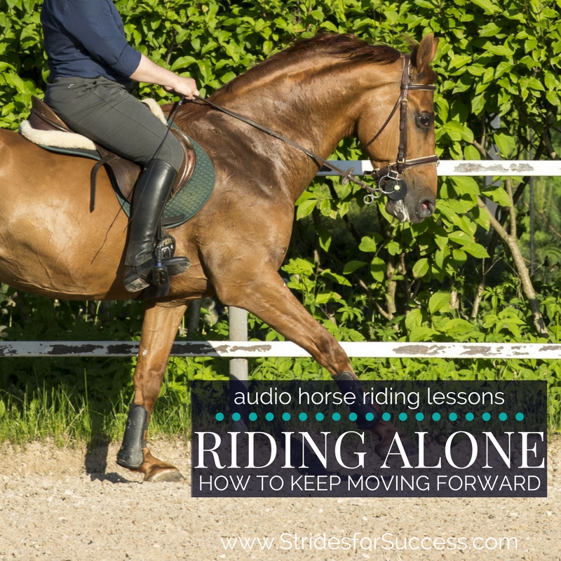 Riding Alone; How to keep moving forward - Audio horse riding lessons ...