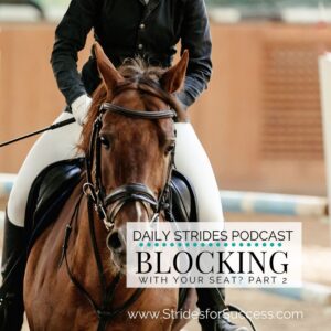 Are You Blocking with Your Seat While Riding? Part 2