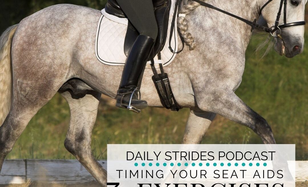 Timing Your Seat Aids; 3 Exercises You Can Work on Today