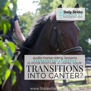 1255 Could Poor Posture be Ruining Your Transitions to Canter