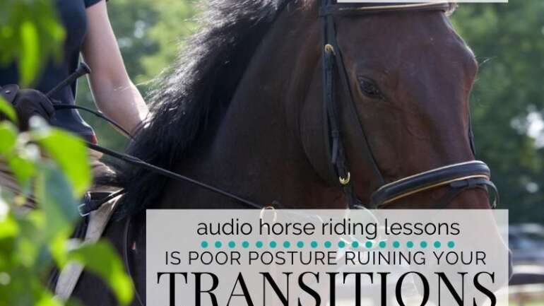 Could Poor Posture be Ruining Your Transitions to Canter?
