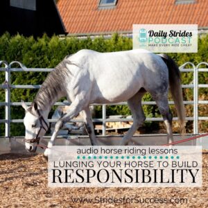 1263 Using Lunging to Help Your Horse Build Responsibility