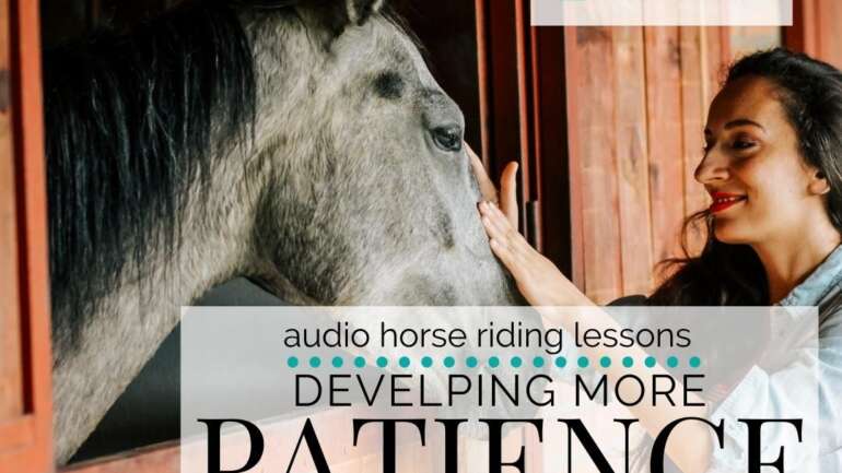 Developing More Patience as a Rider