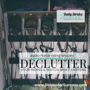 1276 - Declutter Your Riding & Watch What Happens