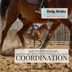 1282 Identifying Why You're Struggling with Coordination as a Rider