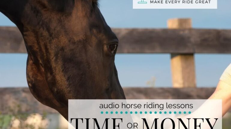 Time or Money; Which is a Better Investment for You and Your Horse?