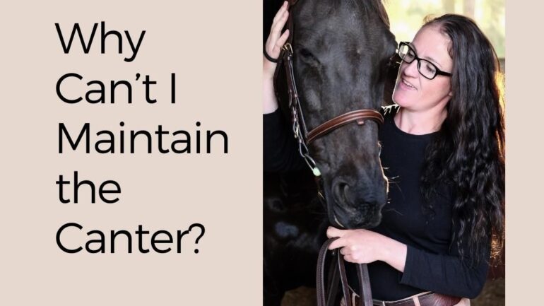 Question:- Why Can’t I Maintain the Canter?