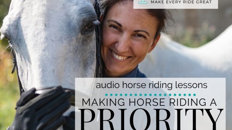 How to Make Horse Riding a Priority Again in Your Life
