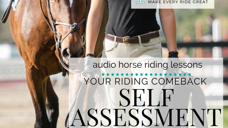 Self Assessment and Your Riding – Your Comeback to Riding
