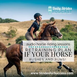 1343 - Retraining Plan if Your Horse Rushes and Runs!