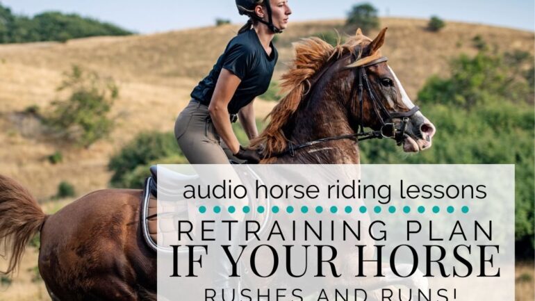 A Retraining Plan if Your Horse Rushes & Runs!