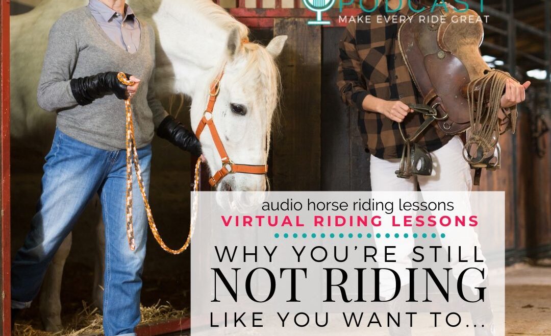 1374 Why You're Still Not Riding Like You want to and How to change that THIS WEEK!