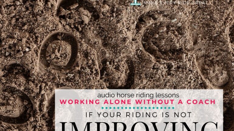 Your Riding Isn’t Improving? Learning More Might Not Help…