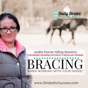 1389 Are You Bracing When Working With Your Horse