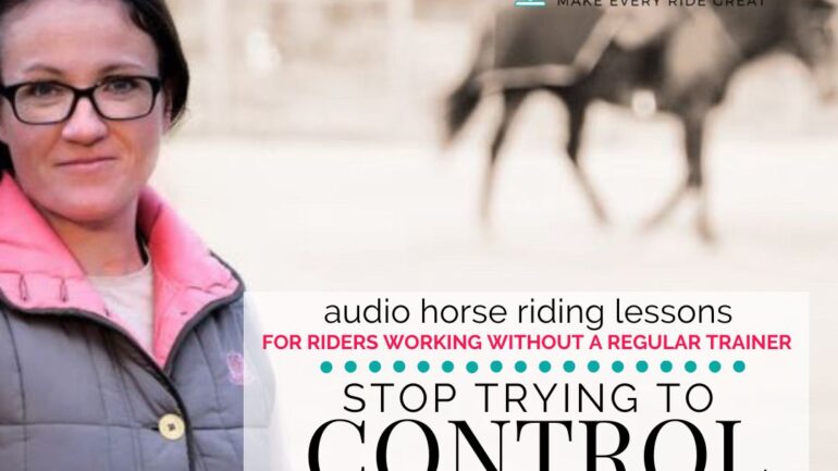 You Can’t Control Your Horse – But You Can Influence